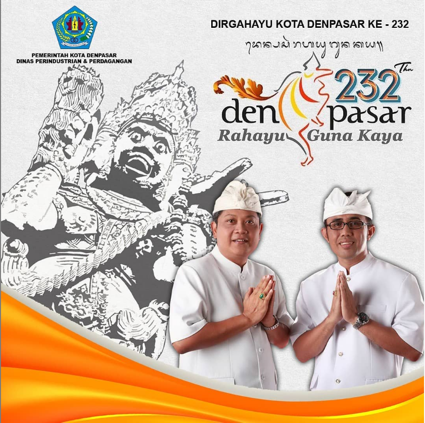 HUT KOTA DENPASAR KE - 232 "RAHAYU GUNA KAYA"